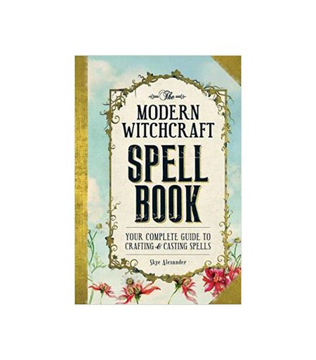 The Modern Witchcraft Spell Book